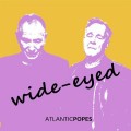 Buy Atlantic Popes - Wide Eyed (CDS) Mp3 Download