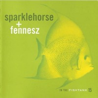 Purchase Sparklehorse + Fennesz - In The Fishtank 15