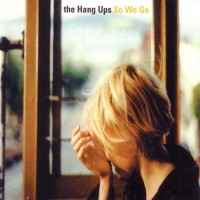 Purchase The Hang Ups - So We Go