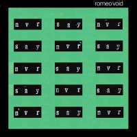 Purchase Romeo Void - Never Say Never (EP) (Vinyl)