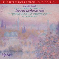 Purchase Gabriel Faure - The Complete Songs Vol. 4 - Dans Un Parfum De Roses