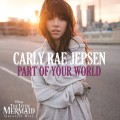 Buy Carly Rae Jepsen - Part Of Your World (CDS) Mp3 Download