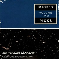 Purchase Jefferson Starship - Mick's Picks Vol. 2: Cavern Club, Liverpool 2004 CD1