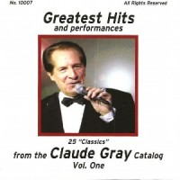 Purchase Claude Gray - Greatest Hits And Performances Vol. 1 CD1