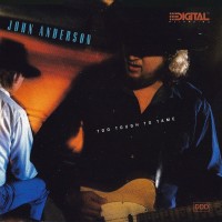 Purchase John Anderson - Too Tough To Tame