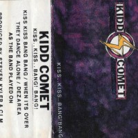 Purchase Kidd Comet - Kiss..Kiss..Bang! Bang! (Tape)