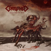 Purchase Corpsessed - Succumb To Rot