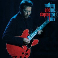 Purchase Eric Clapton - Nothing But the Blues (Live)