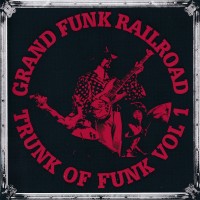 Purchase Grand Funk Railroad - Trunk Of Funk Vol. 1 CD1