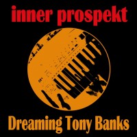 Purchase Inner Prospekt - Dreaming Tony Banks