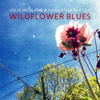 Purchase Jolie Holland - Wildflower Blues (With Samantha Parton)