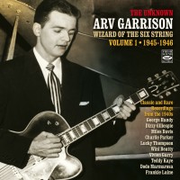 Purchase Arv Garrison - Wizard Of The Six String: Classic And Rare Recordings Vol. 1 (1945-1948)