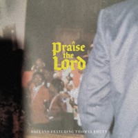 Purchase Breland - Praise The Lord (Feat. Thomas Rhett) (CDS)