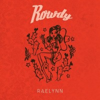 Purchase RaeLynn - Rowdy (CDS)