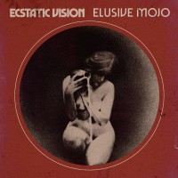 Purchase Ecstatic Vision - Elusive Mojo