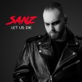 Buy Sanz - Let Us Die Mp3 Download