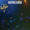 Buy Anthony Green - Would You Still Be Live Mp3 Download