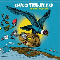 Purchase Chico Trujillo - Mambo Mundial