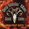 Buy David Cooler - Dog Huntin' Man: Greatest Hits Mp3 Download