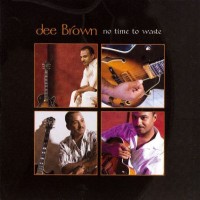 Purchase Dee Brown - No Time To Waste