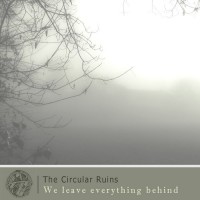 Purchase The Circular Ruins - We Leave Everything Behind