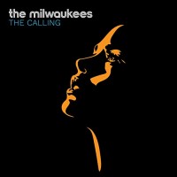 Purchase The Milwaukees - The Calling