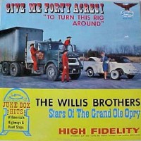 Purchase The Willis Brothers - Give Me Forty Acres (Vinyl)