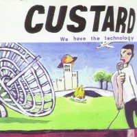 Purchase Custard - We Have The Technology