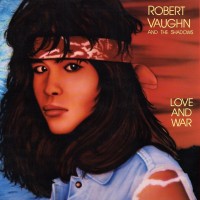 Purchase Robert Vaughn & The Shadows - Love And War (Vinyl)