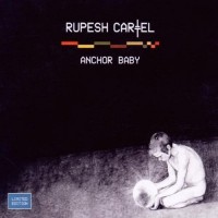 Purchase Rupesh Cartel - Anchor Baby