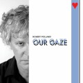 Buy Robert Pollard - Our Gaze Mp3 Download