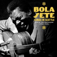 Purchase Bola Sete - Samba In Seattle: Live At The Penthouse 1966-1968