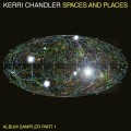 Buy Kerri Chandler - Spaces And Places Album Sampler 1 Mp3 Download