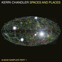 Purchase Kerri Chandler - Spaces And Places Album Sampler 1
