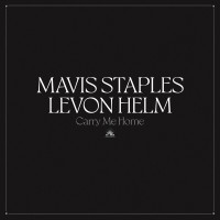 Purchase Mavis Staples & Levon Helm - Carry Me Home