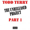 Buy Todd Terry - The Unreleased Project Pt. 1 (EP) Mp3 Download