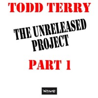 Purchase Todd Terry - The Unreleased Project Pt. 1 (EP)