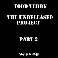 Purchase Todd Terry - The Unreleased Project Pt. 2