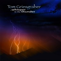 Purchase Tom Griesgraber - A Whisper In The Thunder