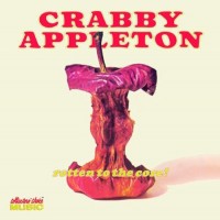 Purchase Crabby Appleton - Rotten To The Core! (Vinyl)