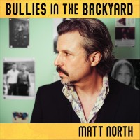 Purchase Matt North - Bullies In The Backyard