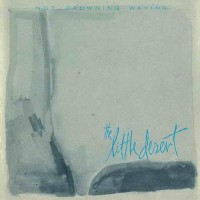 Purchase Not Drowning, Waving - The Little Desert (Vinyl)
