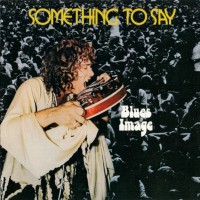 Purchase Blues Image - Something To Say (Vinyl)