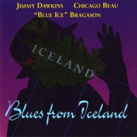 Purchase Jimmy Dawkins - Blues From Iceland (With Chicago Beau & "Blue Ice" Bragason)