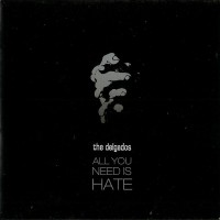 Purchase THE DELGADOS - All You Need Is Hate (CDS)