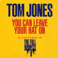 Purchase Tom Jones - You Can Leave Your Hat On (As Featured In The Full Monty) (CDS)