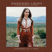Purchase Brennen Leigh - Obsessed With The West (Feat. Asleep At The Wheel)