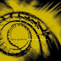 Purchase Robin Guthrie - Mockingbird Love (EP)