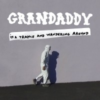 Purchase Grandaddy - In A Trance And Wandering Around