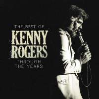 Purchase Kenny Rogers - The Best Of Kenny Rogers: Through The Years